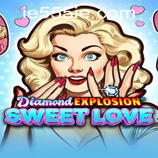 Embark on an Epic Journey with DiamondExplosionSweetLove and Master the Enigmatic 555IE