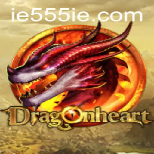 DragonHeart: Unleashing the Fantasy Realm with 555IE