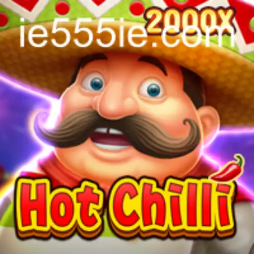 Exploring the Spicy World of HotChilli: The Latest Gaming Sensation with 555IE
