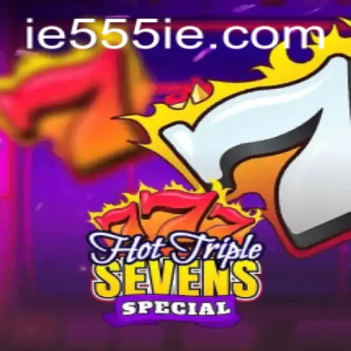 Exploring the Thrills of HotTripleSevensSpecial: Unveiling the Excitement with 555IE