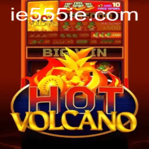 HotVolcano: Dive into the Exciting World of 555IE