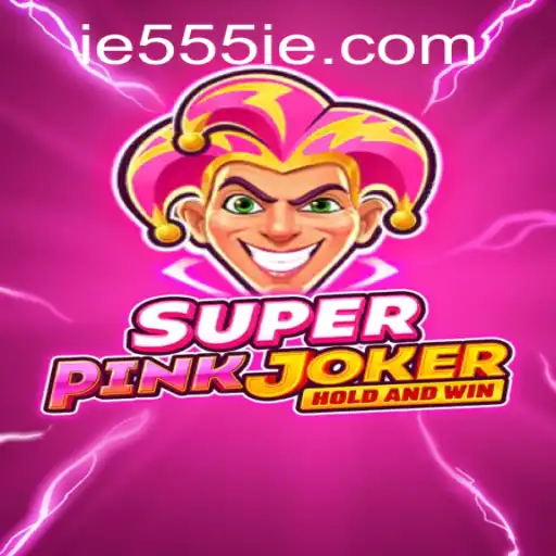 Discovering SuperPinkJoker: A New Adventure Awaits with 555IE