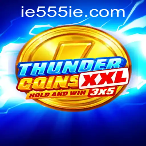 Unveiling ThunderCoinsXxl: Dive into the Excitement with 555IE